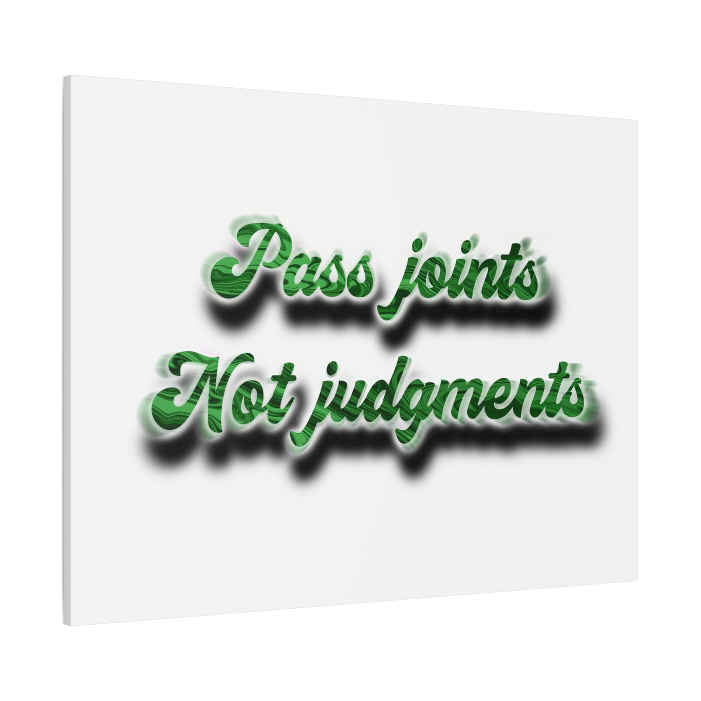 Canvas Wall Art — “Pass Joints Not Judgments” Green Script