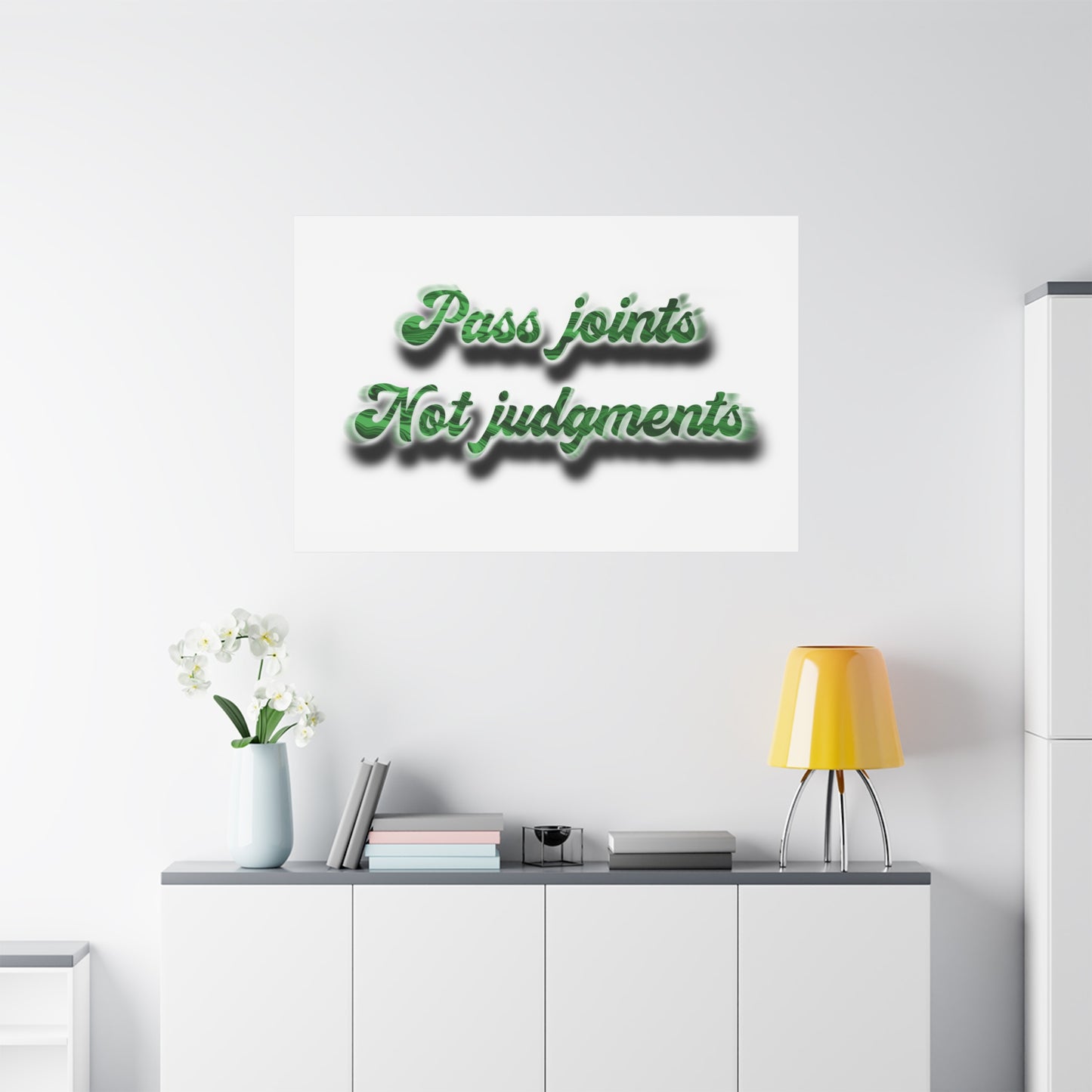 Canvas Wall Art — “Pass Joints Not Judgments” Green Script