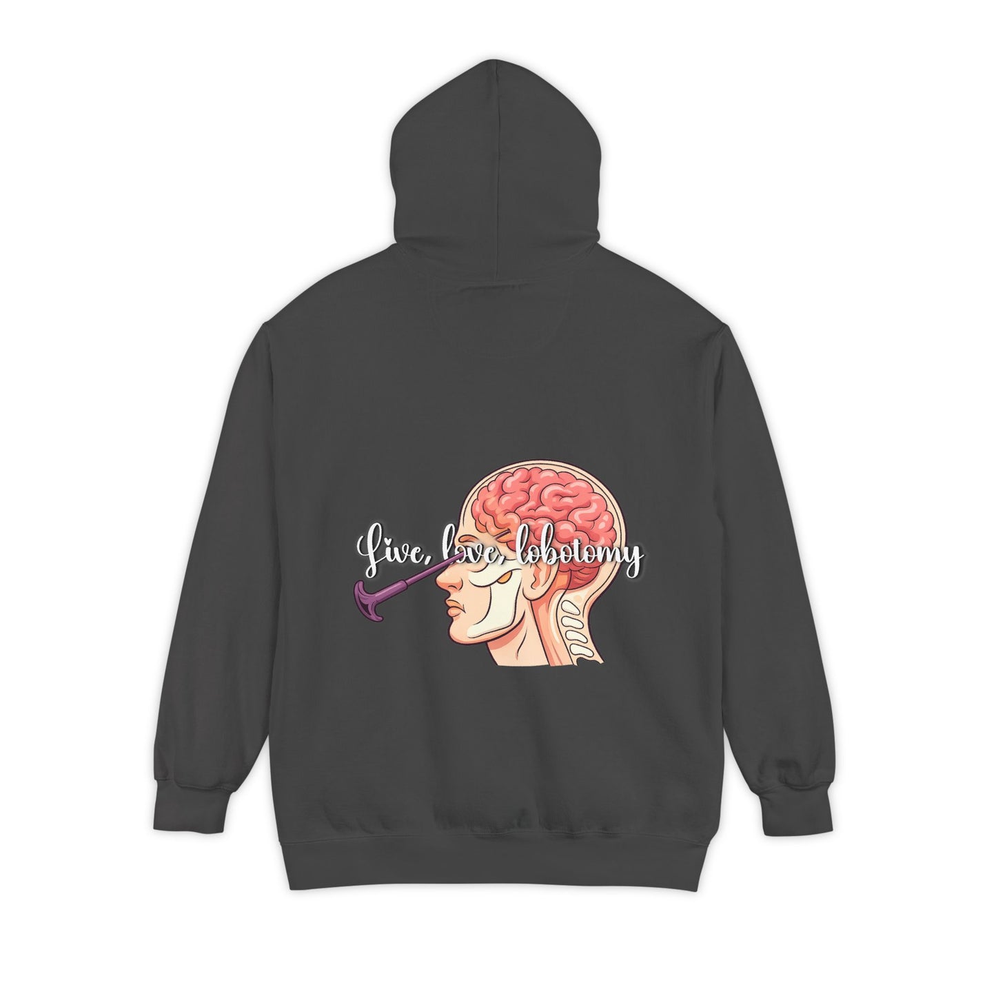 Live love lobotomy Hoodie — Classic White Garment-Dyed Relaxed Fit Hoodie