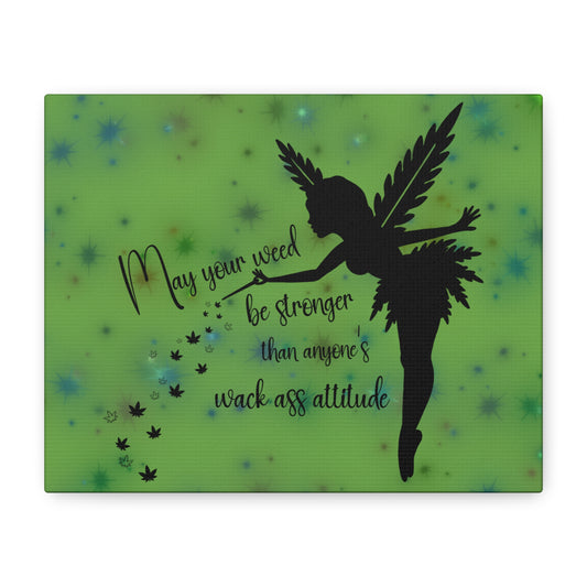Canvas Wall Art — "May your weed be stronger than anyone's wack-ass attitude" Fairy Silhouette