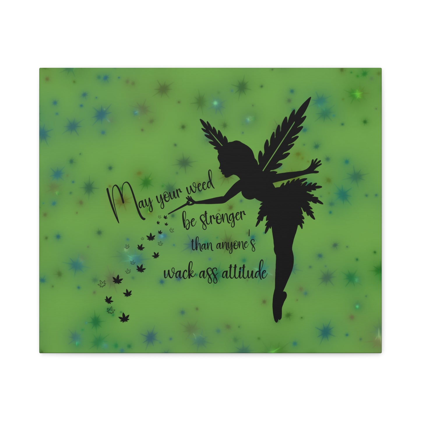 Canvas Wall Art — "May your weed be stronger than anyone's wack-ass attitude" Fairy Silhouette