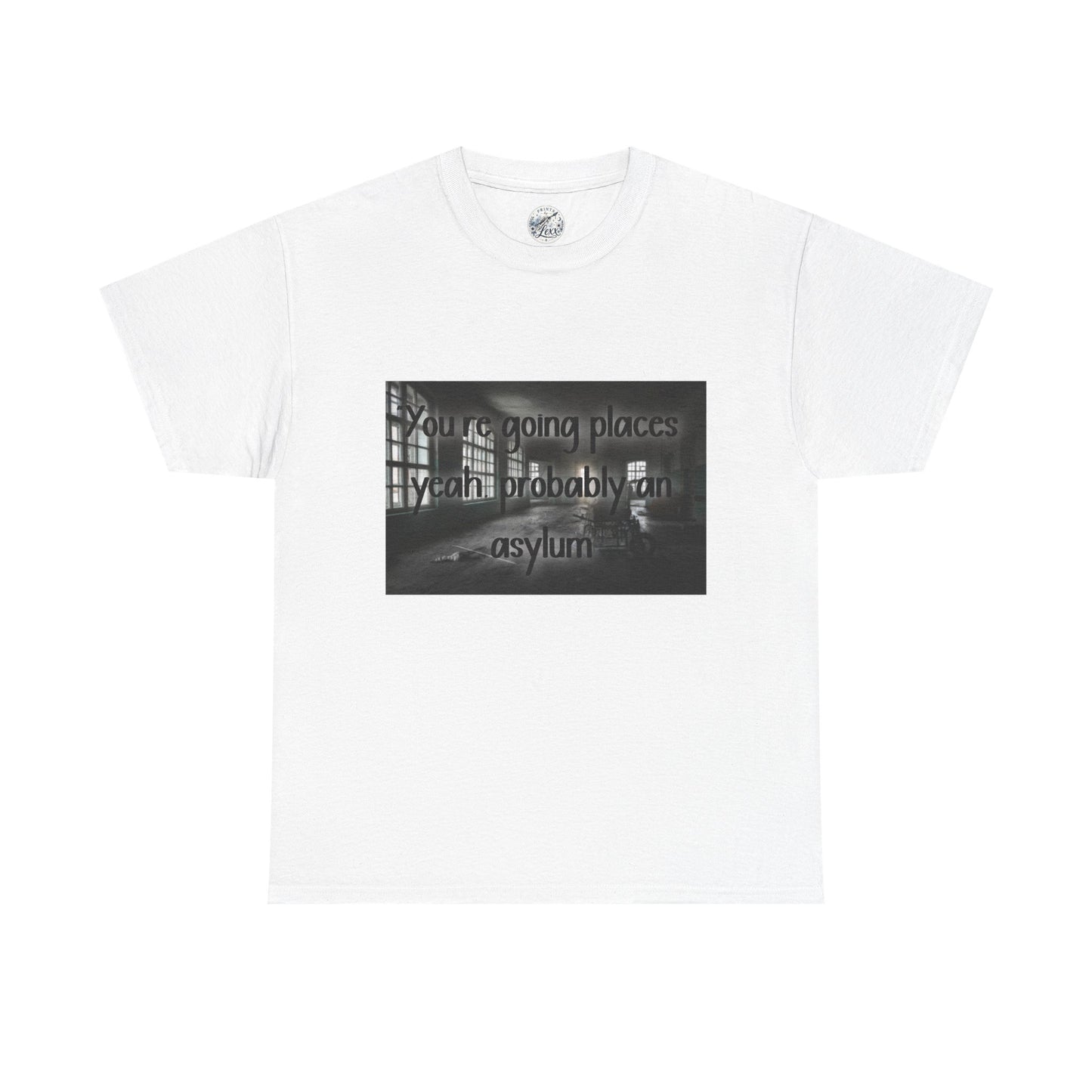 Dark Asylum Photo Tee — "You're Going Places, Yeah Probably the Asylum"