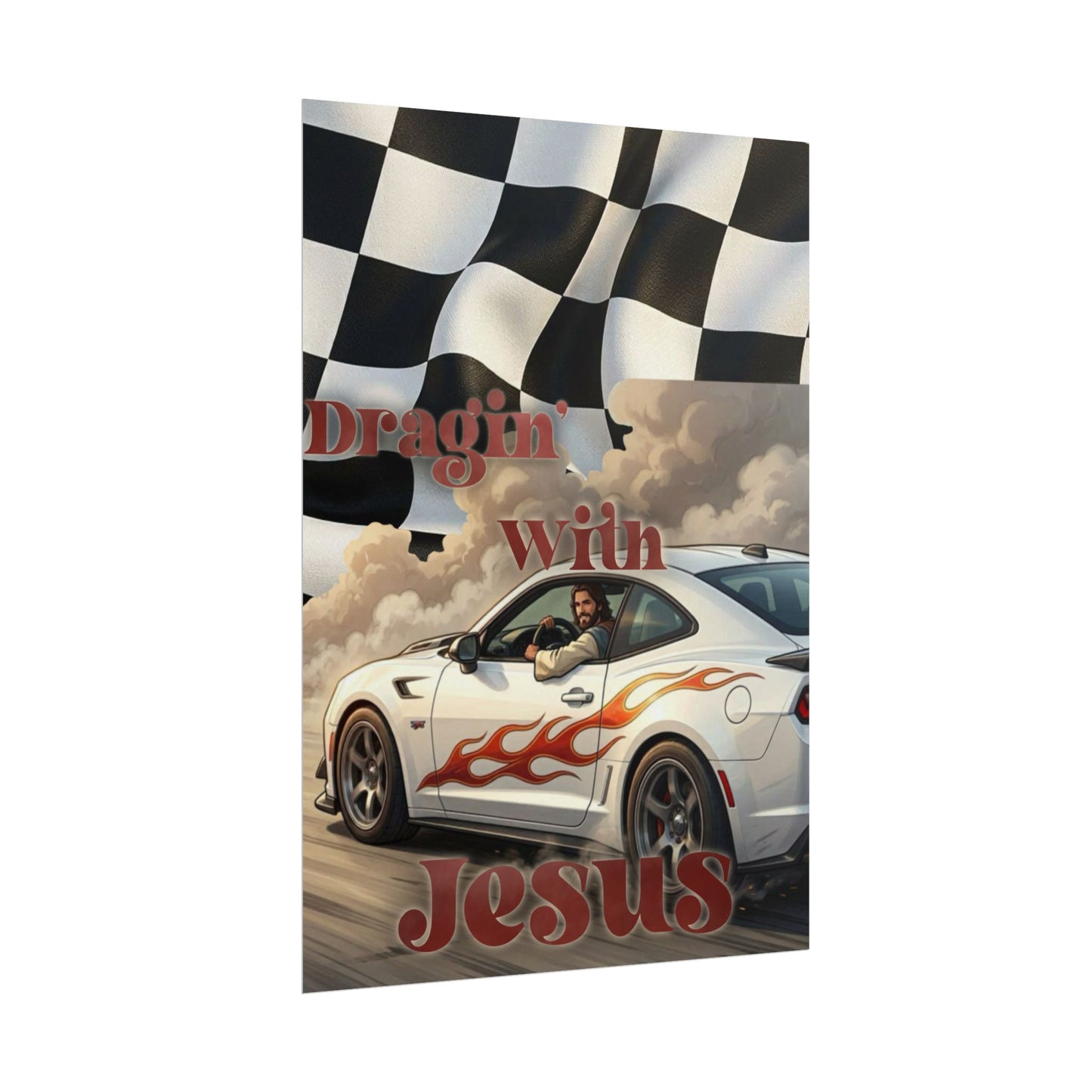 Rolled Poster — "Draggin' with Jesus" Car Print Poster