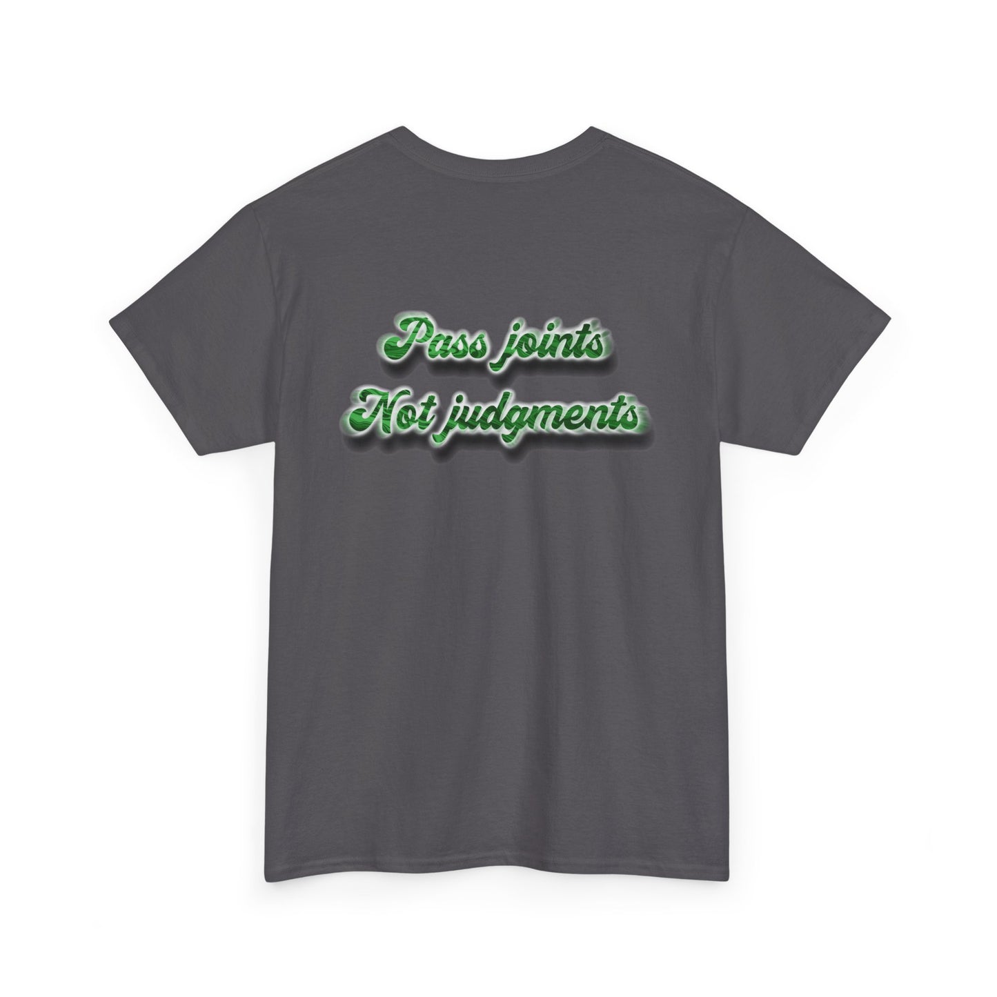 T-Shirt — "Pass joints, Not judgments" Retro Green Script Tee