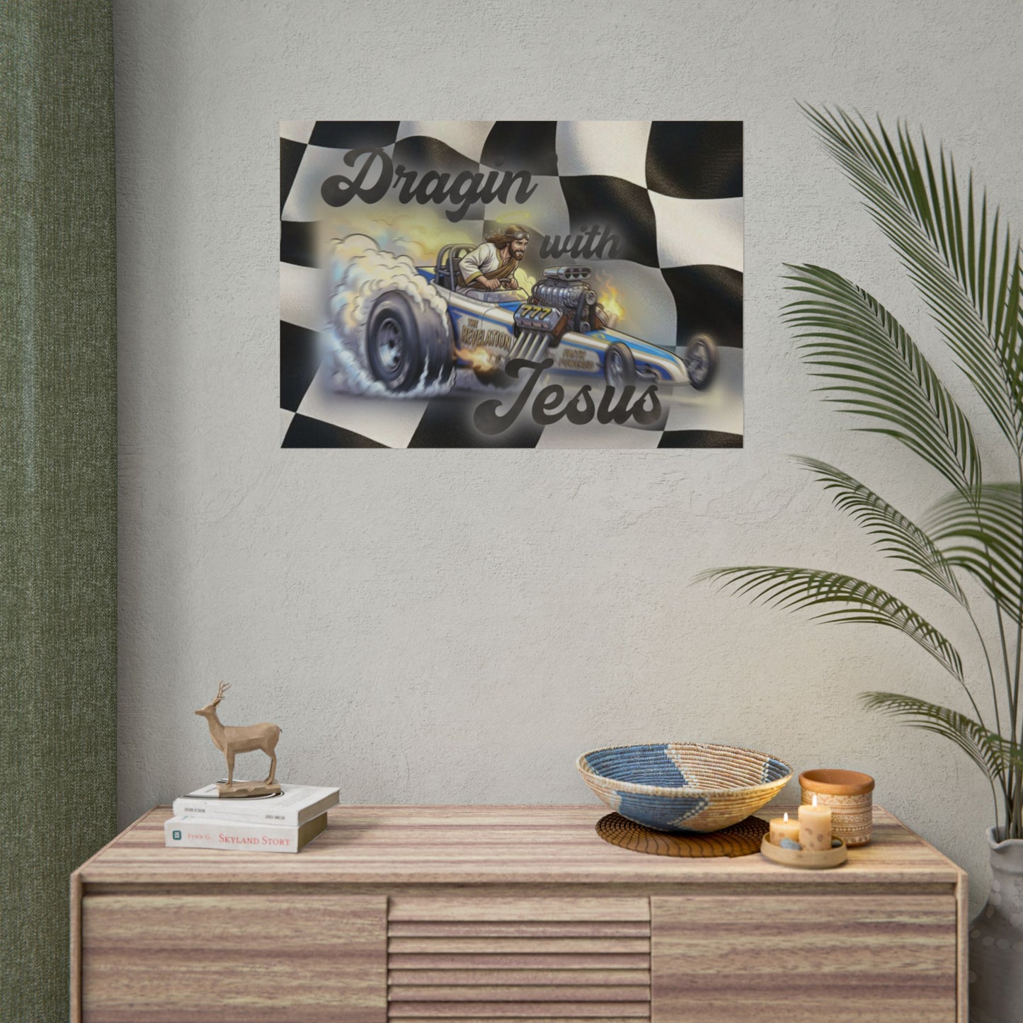 Dragin' With Jesus Dragster Poster — Checkered Flag Racing Wall Art