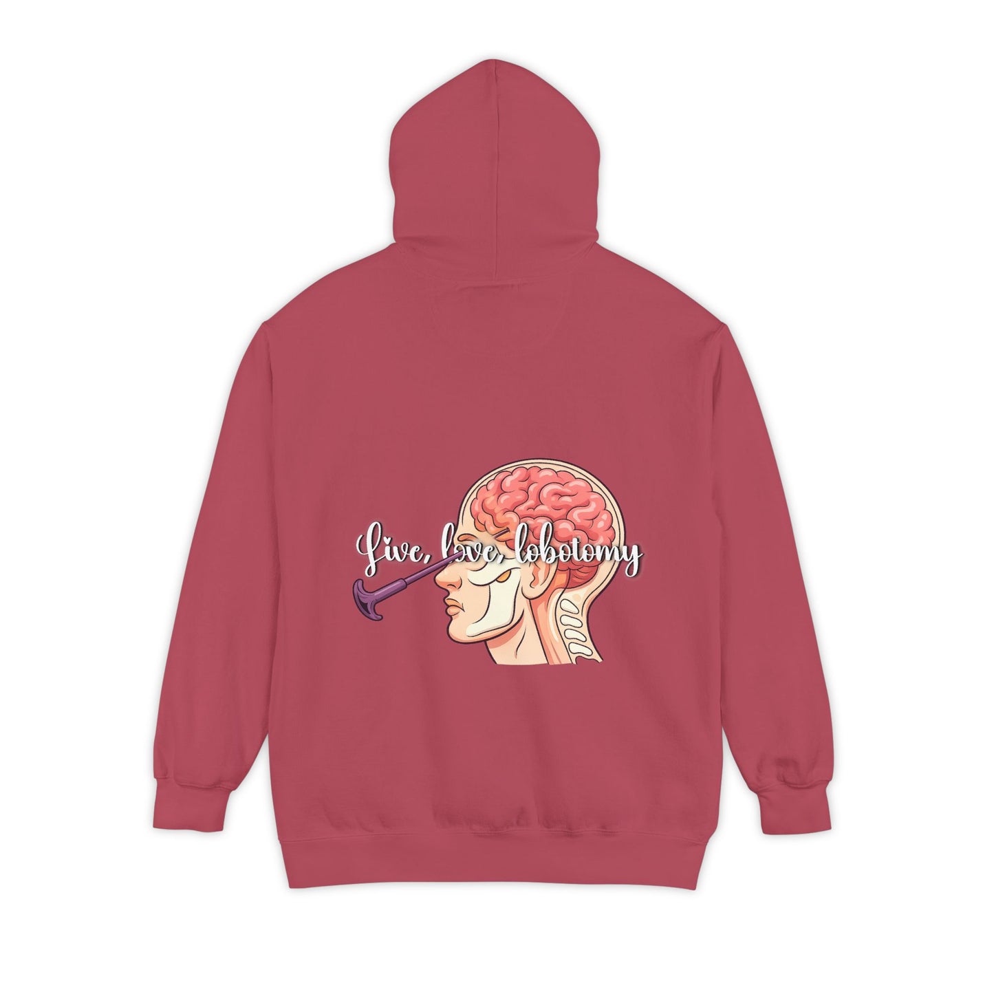Live love lobotomy Hoodie — Classic White Garment-Dyed Relaxed Fit Hoodie