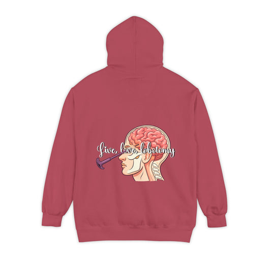 Live love lobotomy Hoodie — Classic White Garment-Dyed Relaxed Fit Hoodie