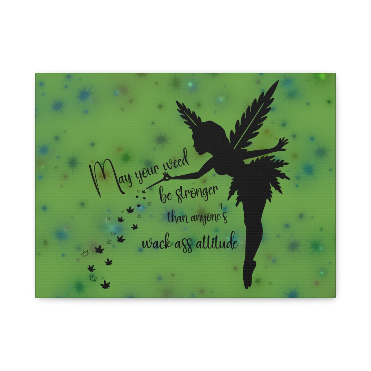 Canvas Wall Art — "May your weed be stronger than anyone's wack-ass attitude" Fairy Silhouette