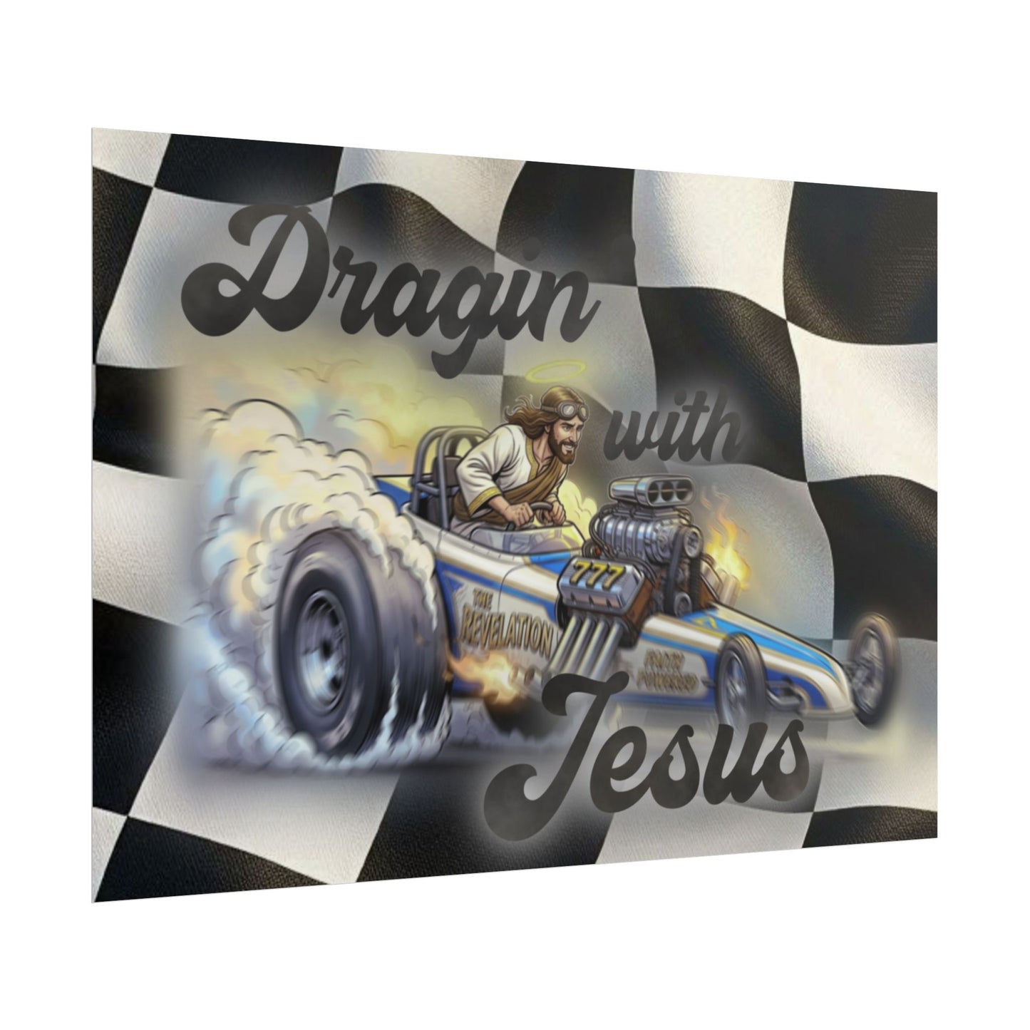 Dragin' With Jesus Dragster Poster — Checkered Flag Racing Wall Art