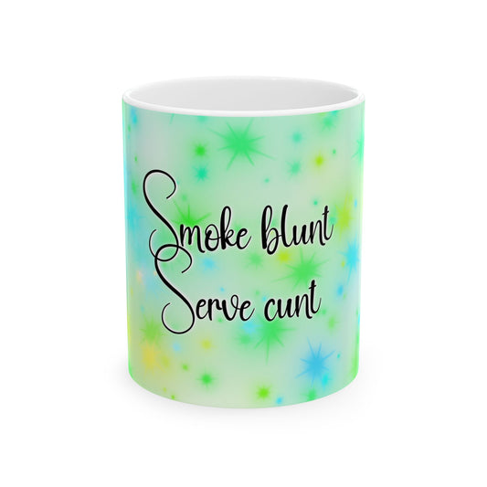 Ceramic Mug — "Smoke blunt Serve cunt" Colorful Starburst Graphic