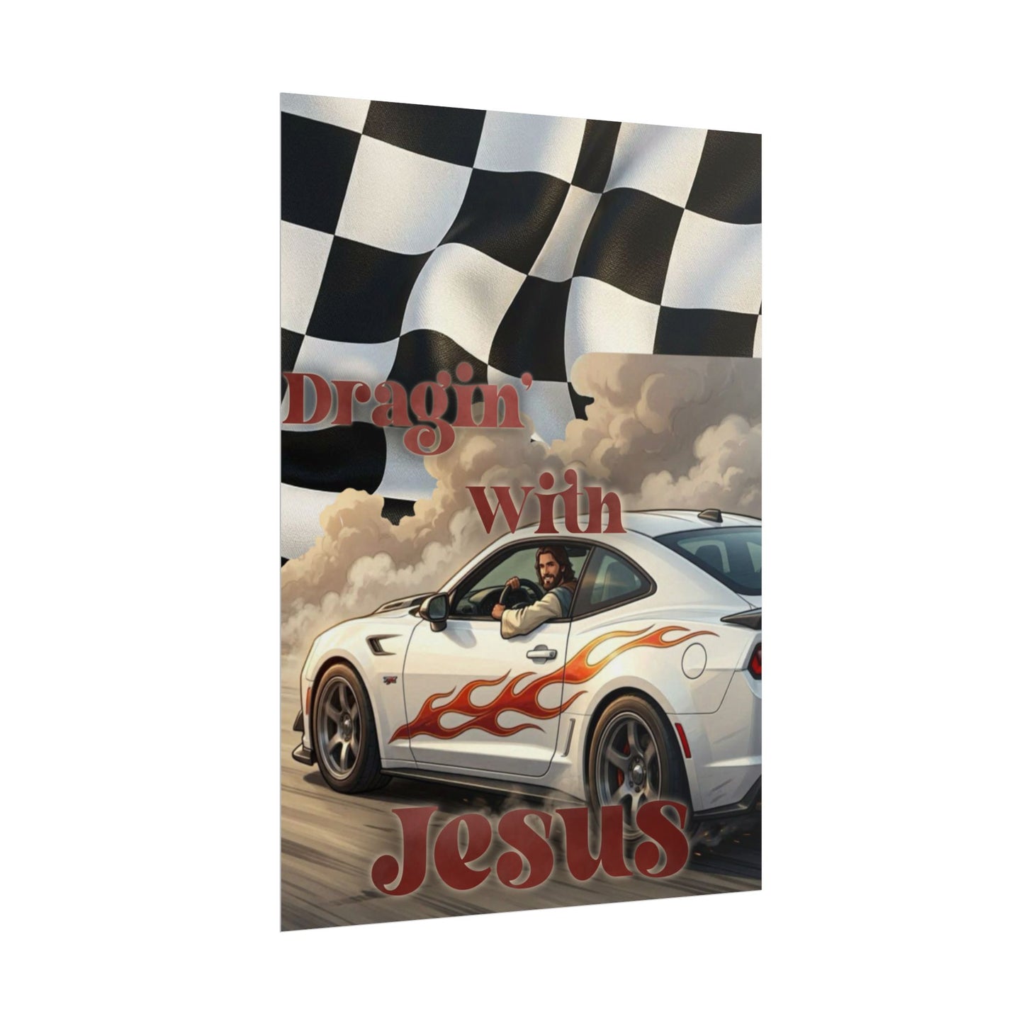 Rolled Poster — "Draggin' with Jesus" Car Print Poster