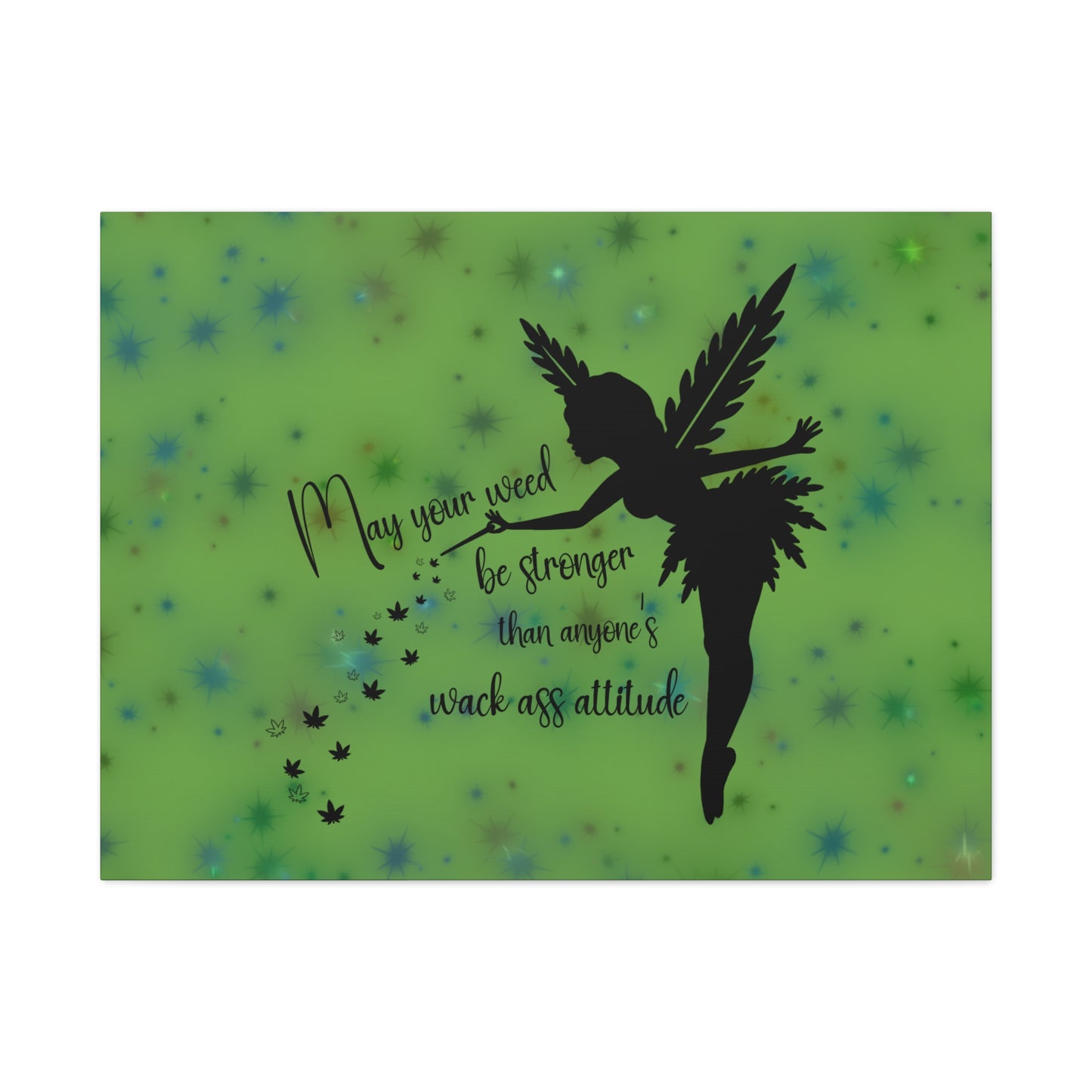 Canvas Wall Art — "May your weed be stronger than anyone's wack-ass attitude" Fairy Silhouette