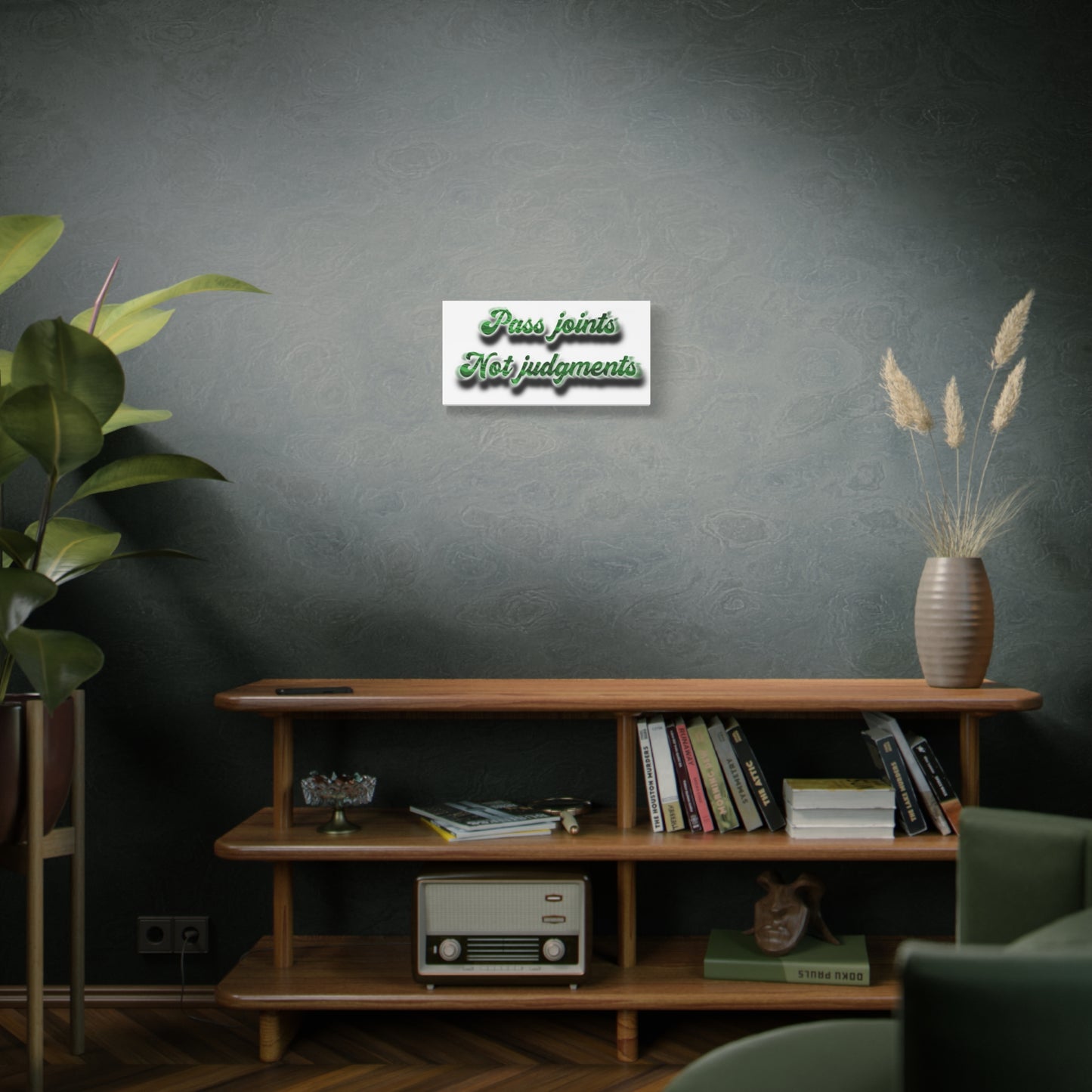 Canvas Wall Art — “Pass Joints Not Judgments” Green Script