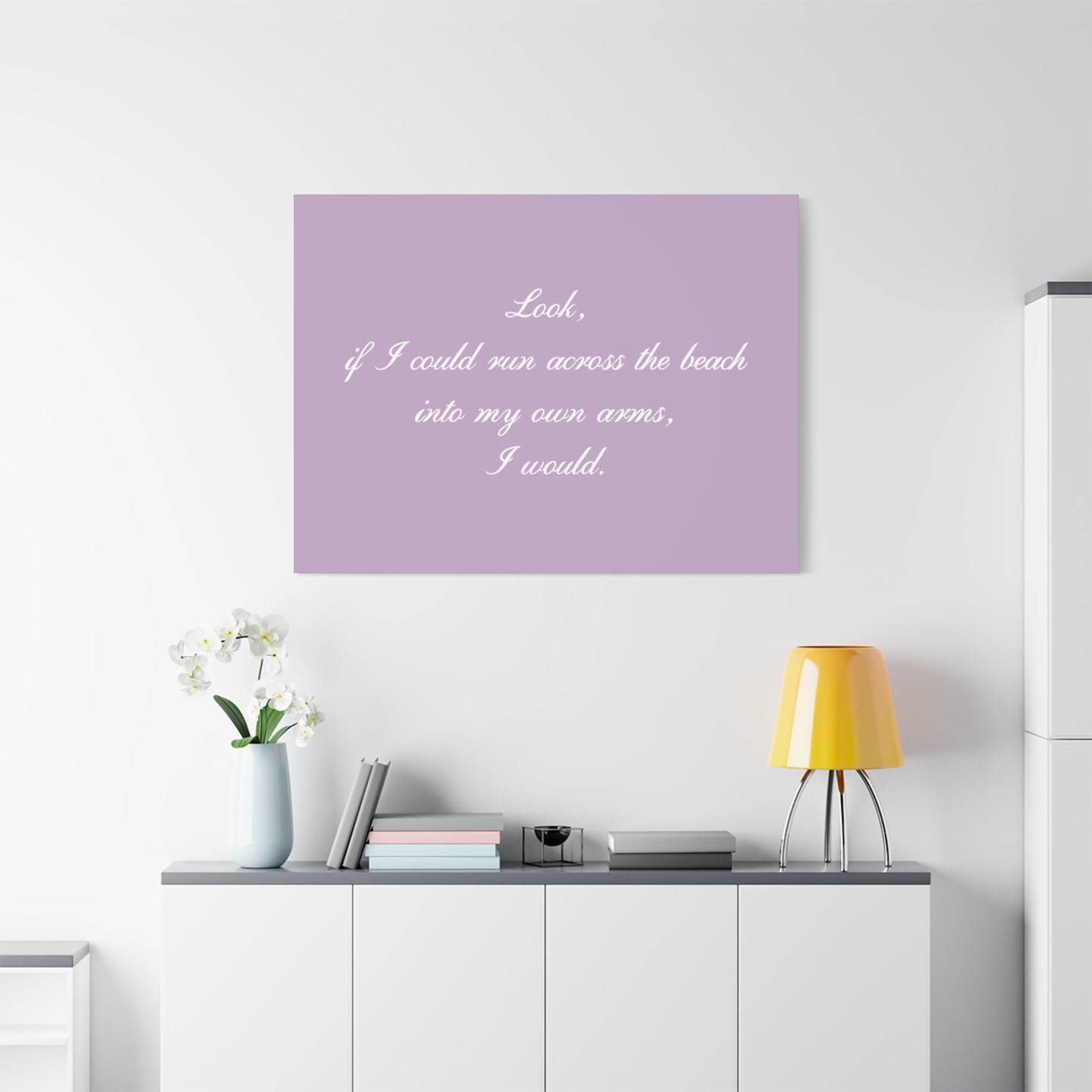 Inspirational Quote Canvas — "Look, if I could run across the beach into my own arms, I would." Matte Stretched Wall Art