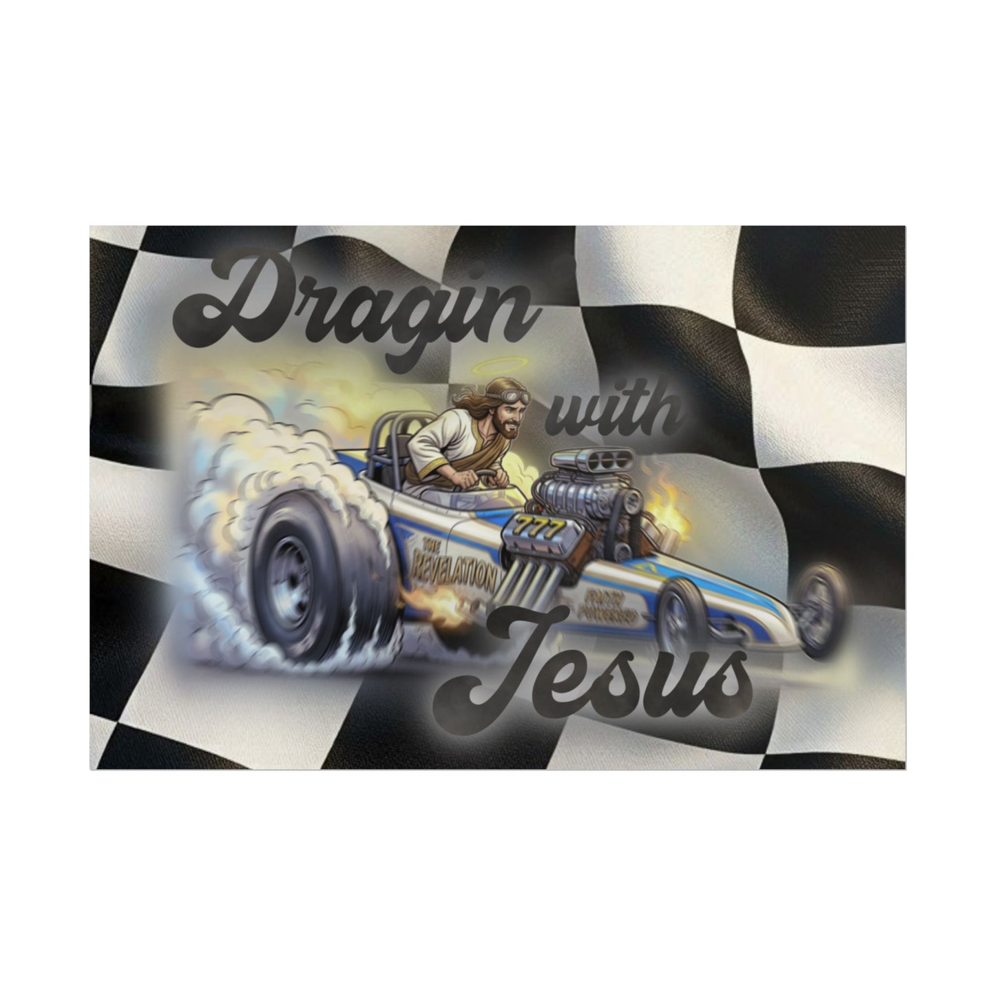 Dragin' With Jesus Dragster Poster — Checkered Flag Racing Wall Art