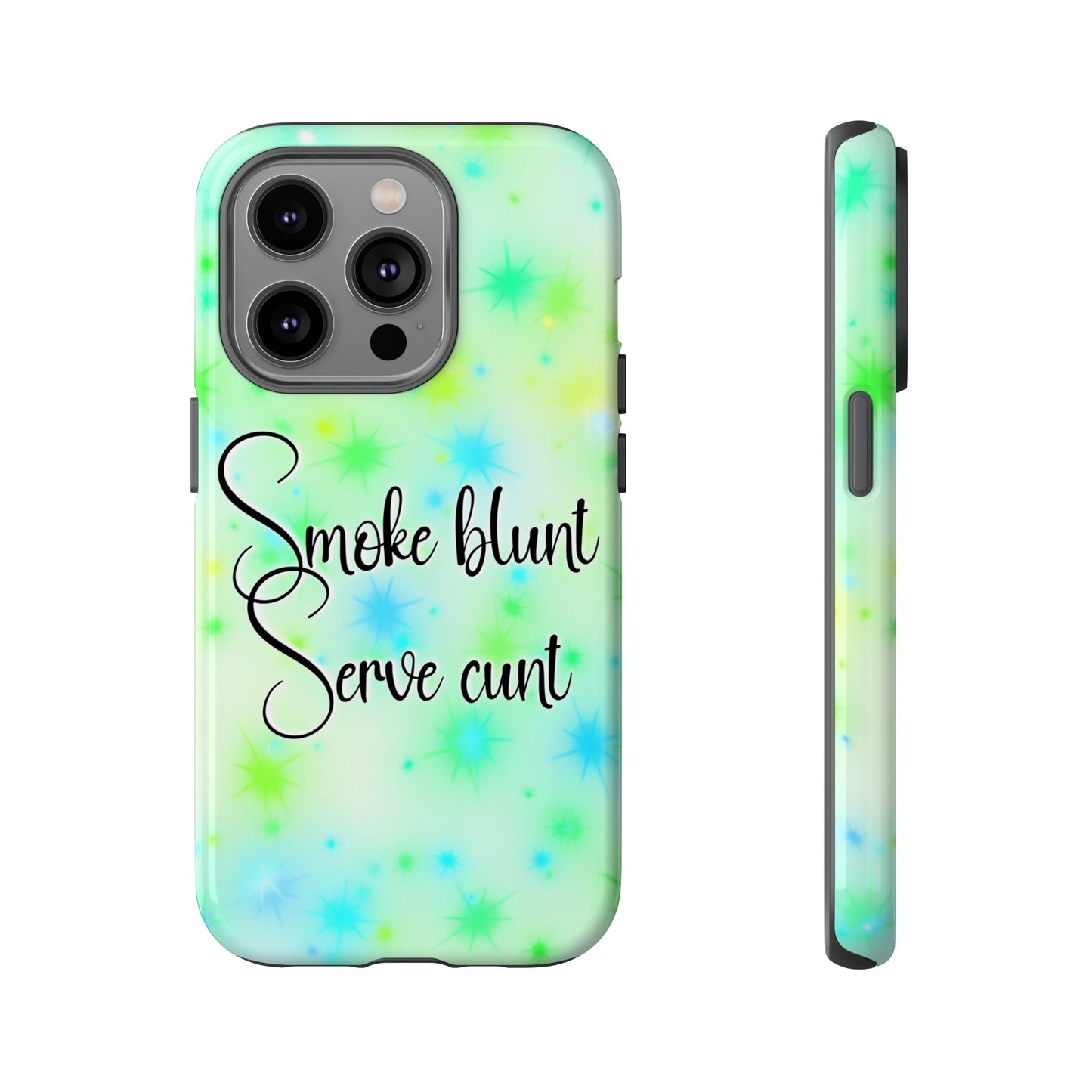 Phone Case — "Smoke blunt, Serve cunt" Green Starburst Tough Case