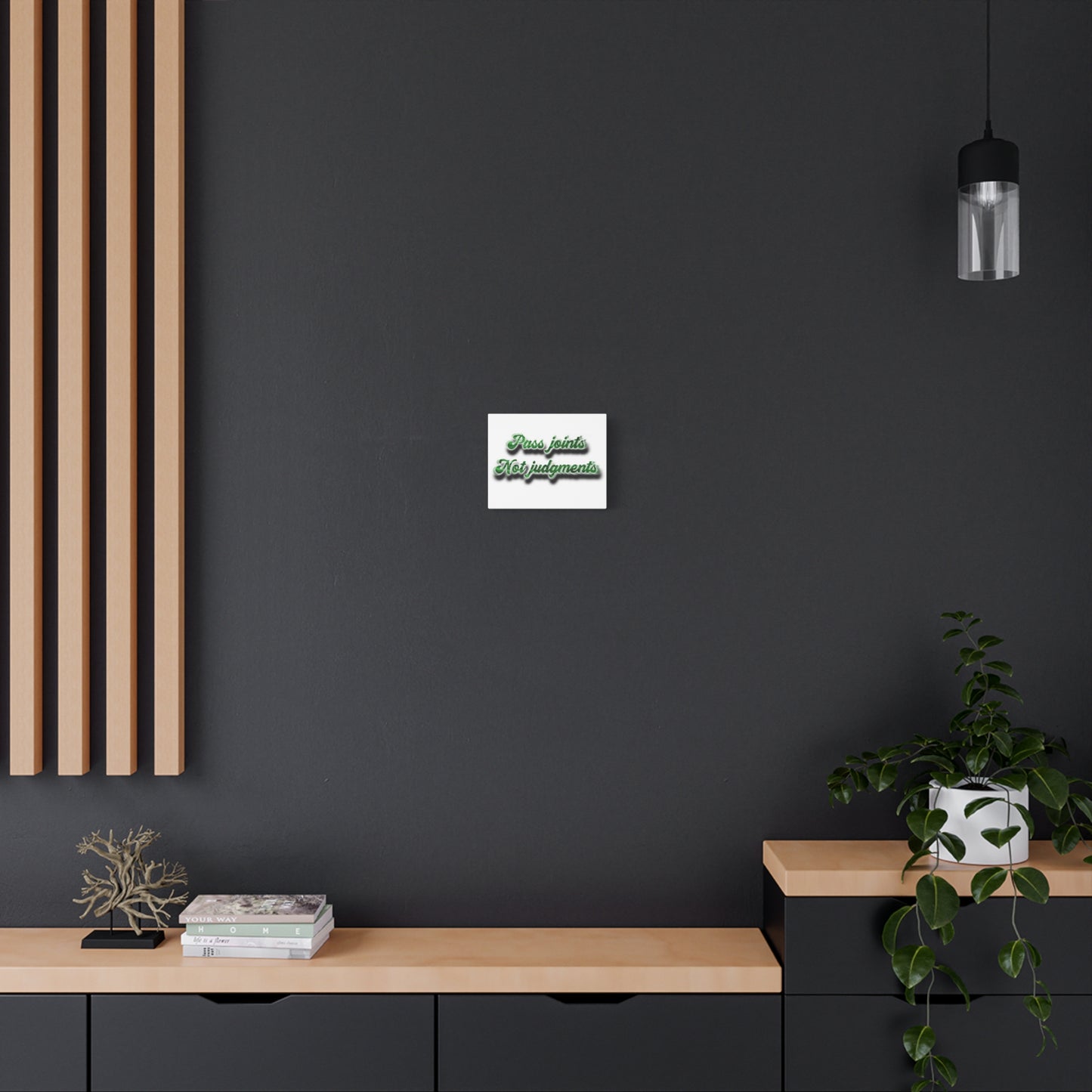 Canvas Wall Art — “Pass Joints Not Judgments” Green Script