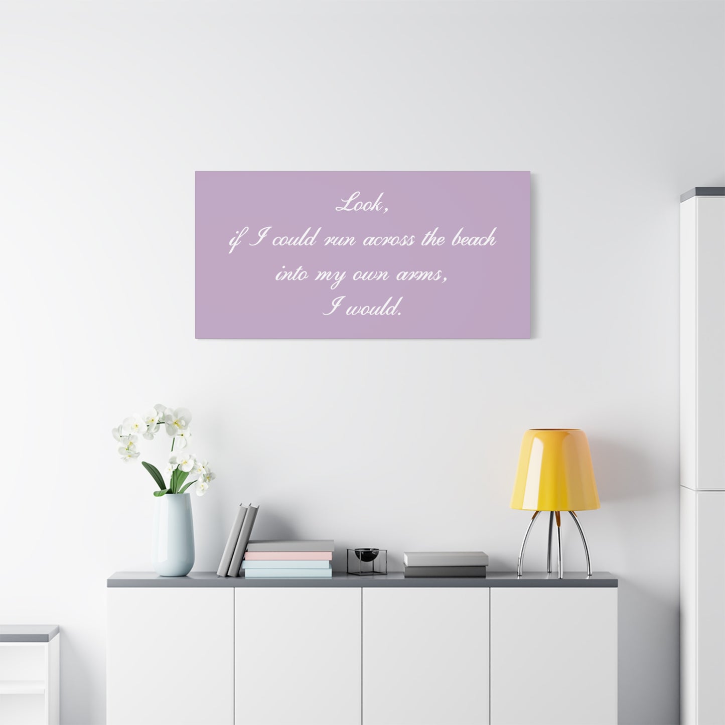 Inspirational Quote Canvas — "Look, if I could run across the beach into my own arms, I would." Matte Stretched Wall Art