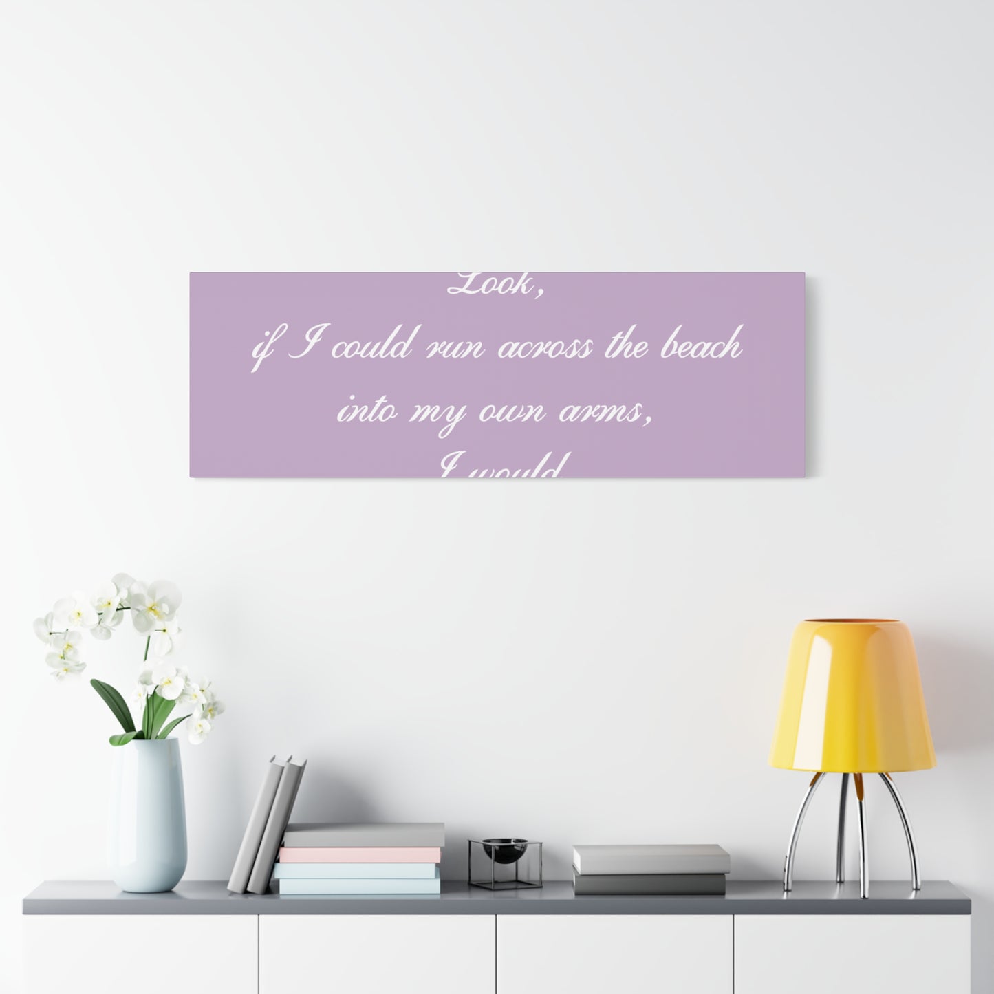 Inspirational Quote Canvas — "Look, if I could run across the beach into my own arms, I would." Matte Stretched Wall Art
