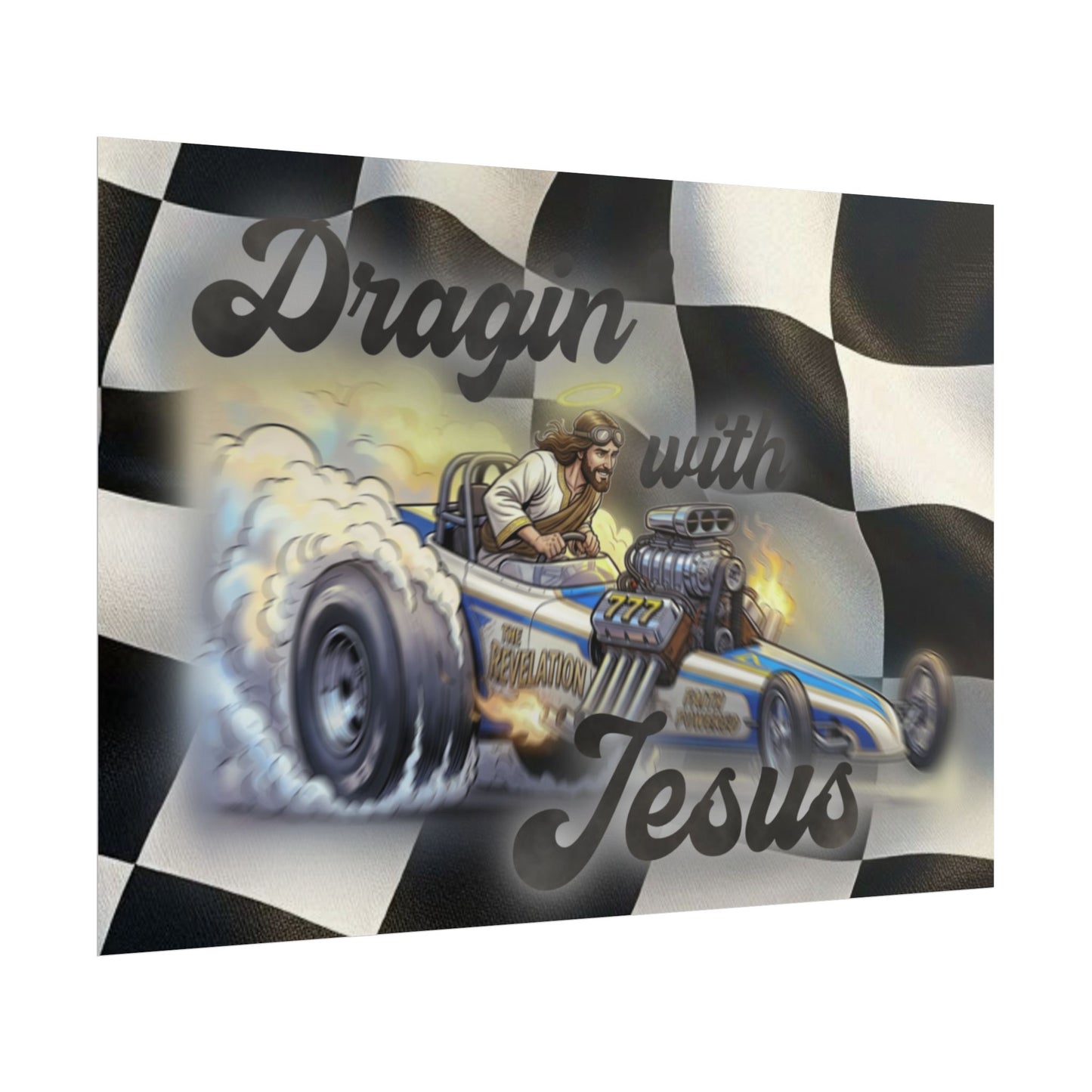Dragin' With Jesus Dragster Poster — Checkered Flag Racing Wall Art