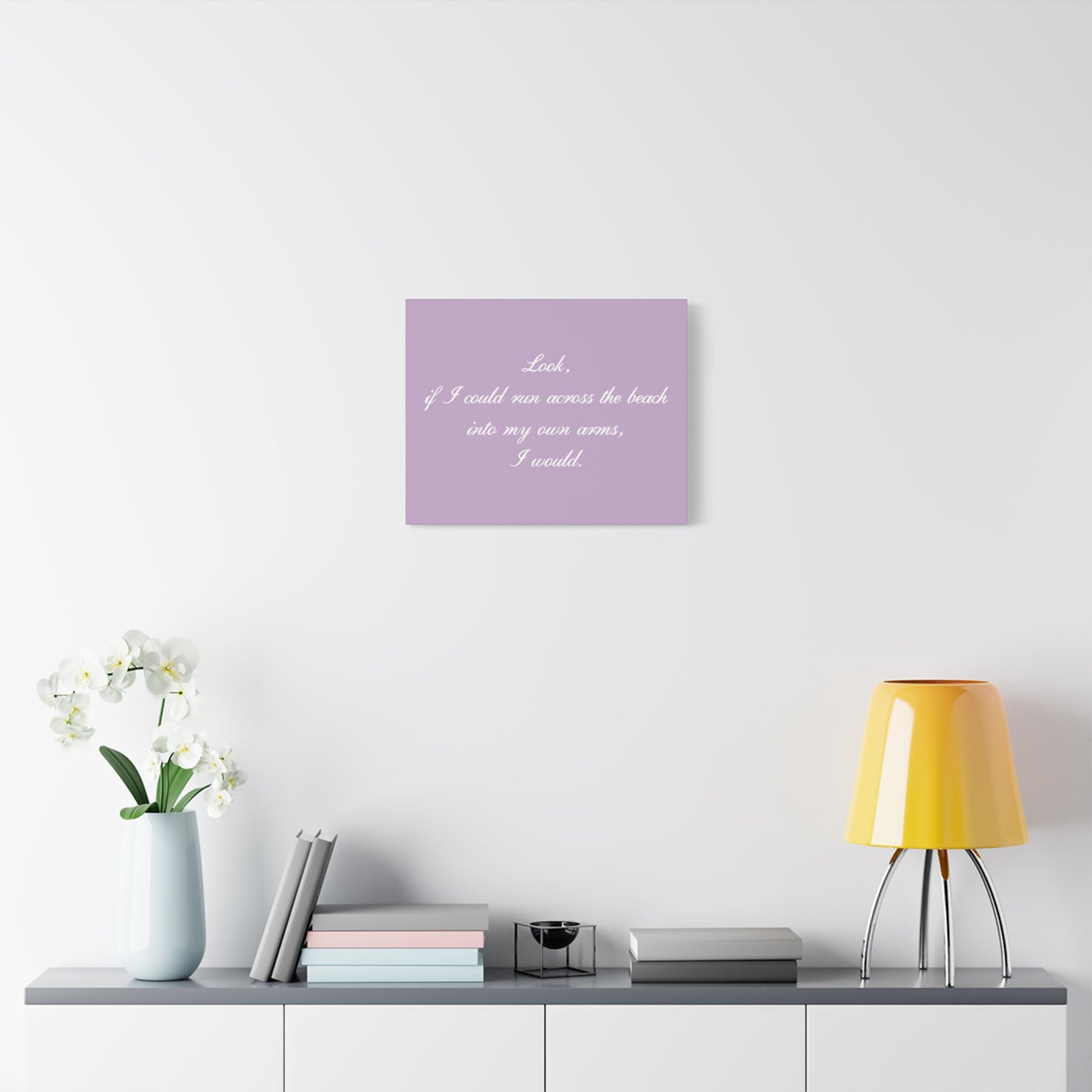 Inspirational Quote Canvas — "Look, if I could run across the beach into my own arms, I would." Matte Stretched Wall Art