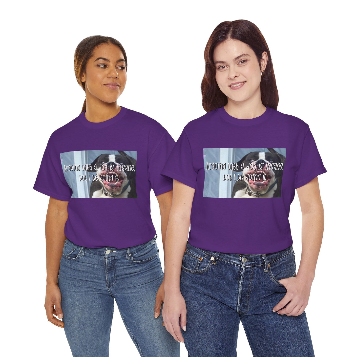 Funny Dog Meme T‑Shirt – “Arguing with a dog is insane but I be doin it” Graphic Tee
