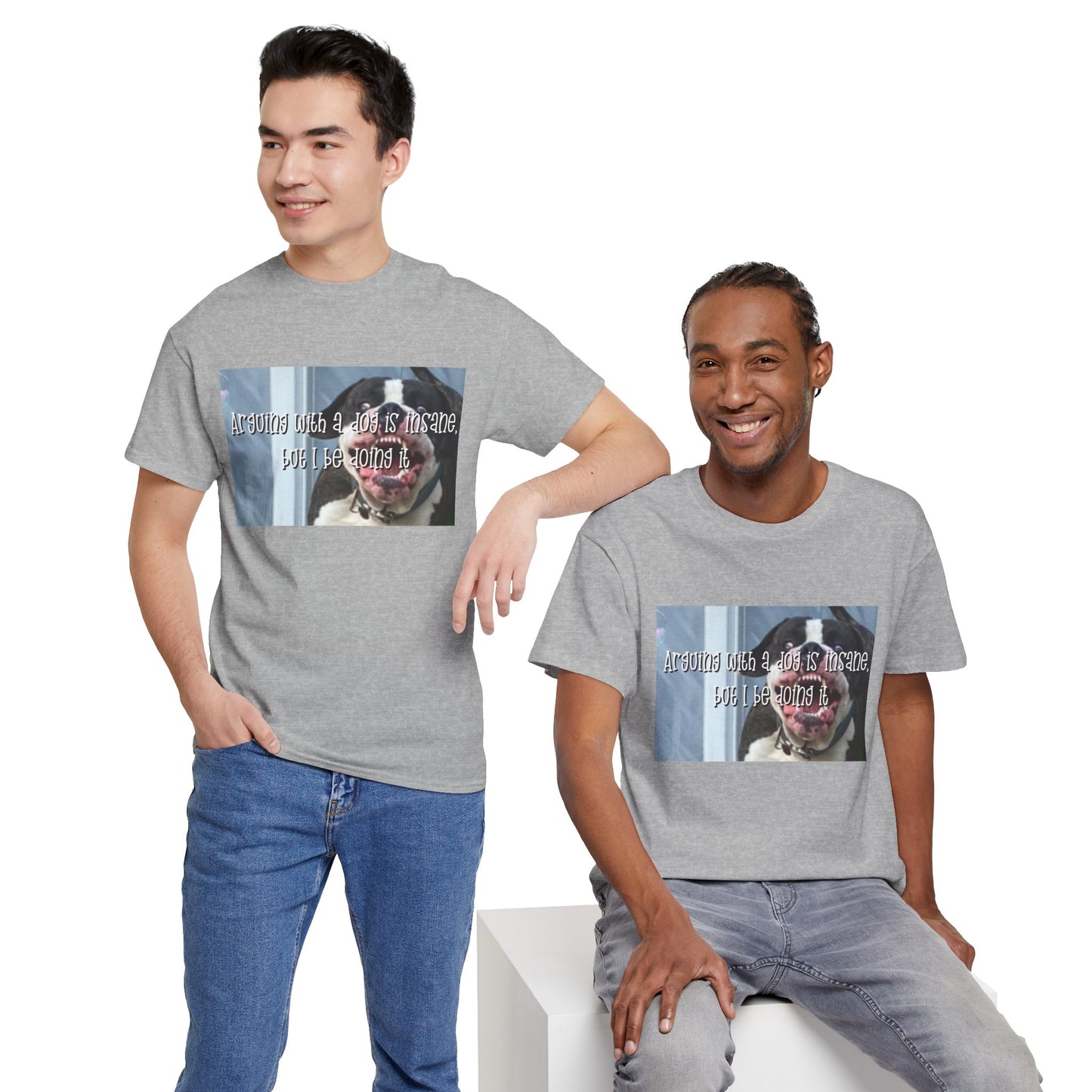 Funny Dog Meme T‑Shirt – “Arguing with a dog is insane but I be doin it” Graphic Tee