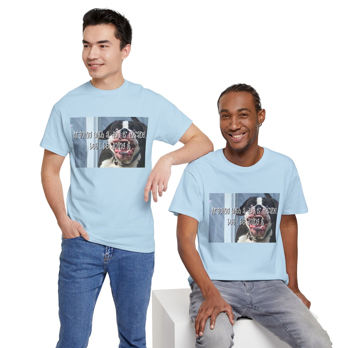 Funny Dog Meme T‑Shirt – “Arguing with a dog is insane but I be doin it” Graphic Tee