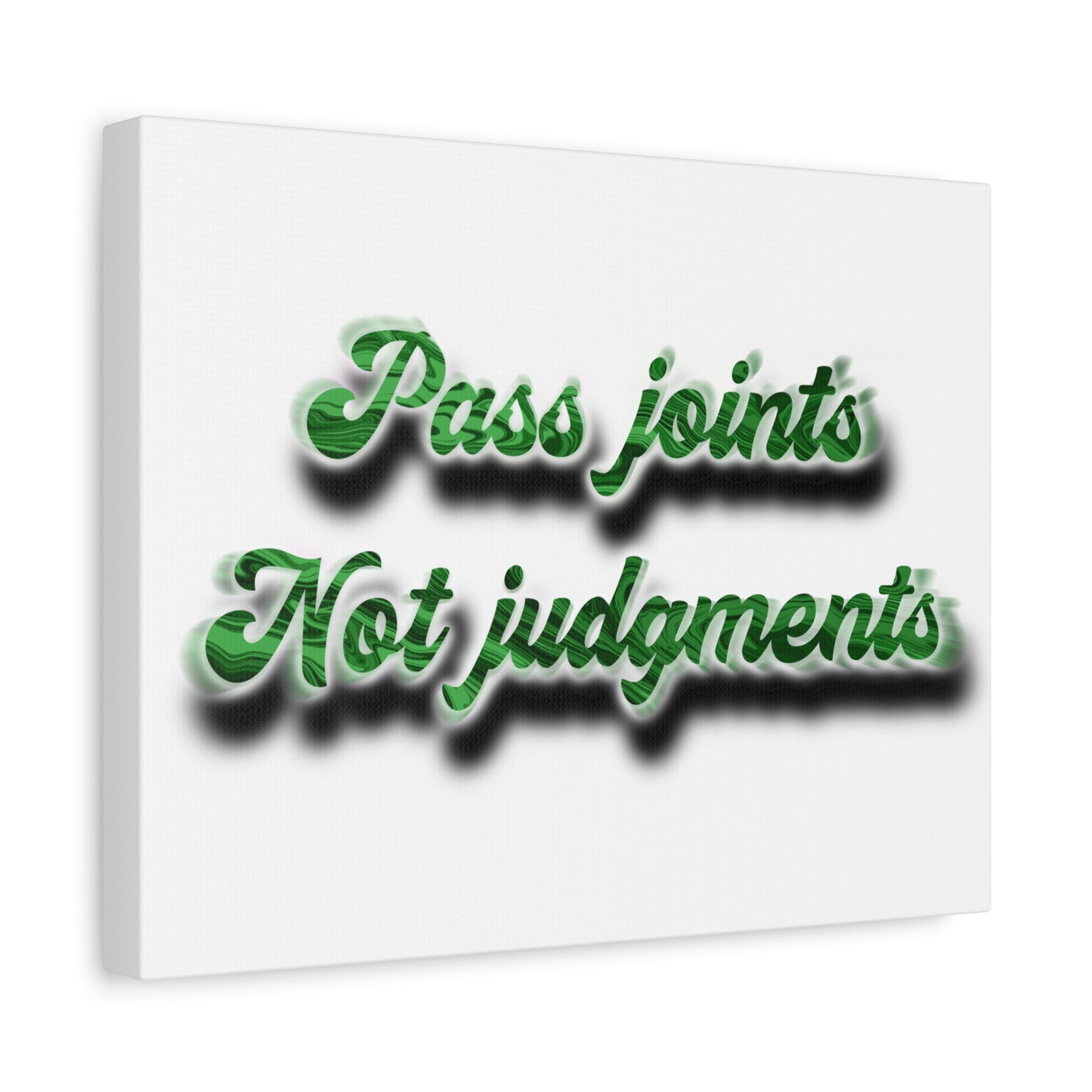 Canvas Wall Art — “Pass Joints Not Judgments” Green Script