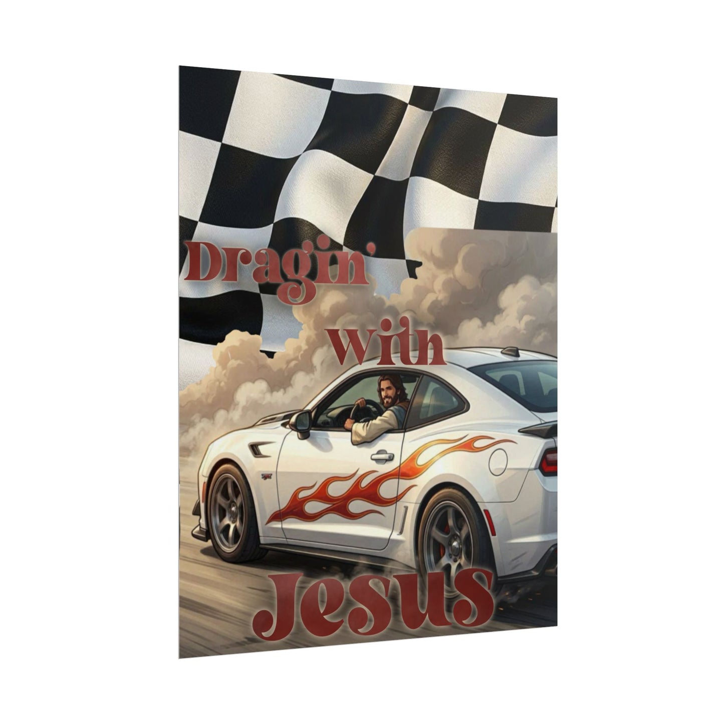 Rolled Poster — "Draggin' with Jesus" Car Print Poster