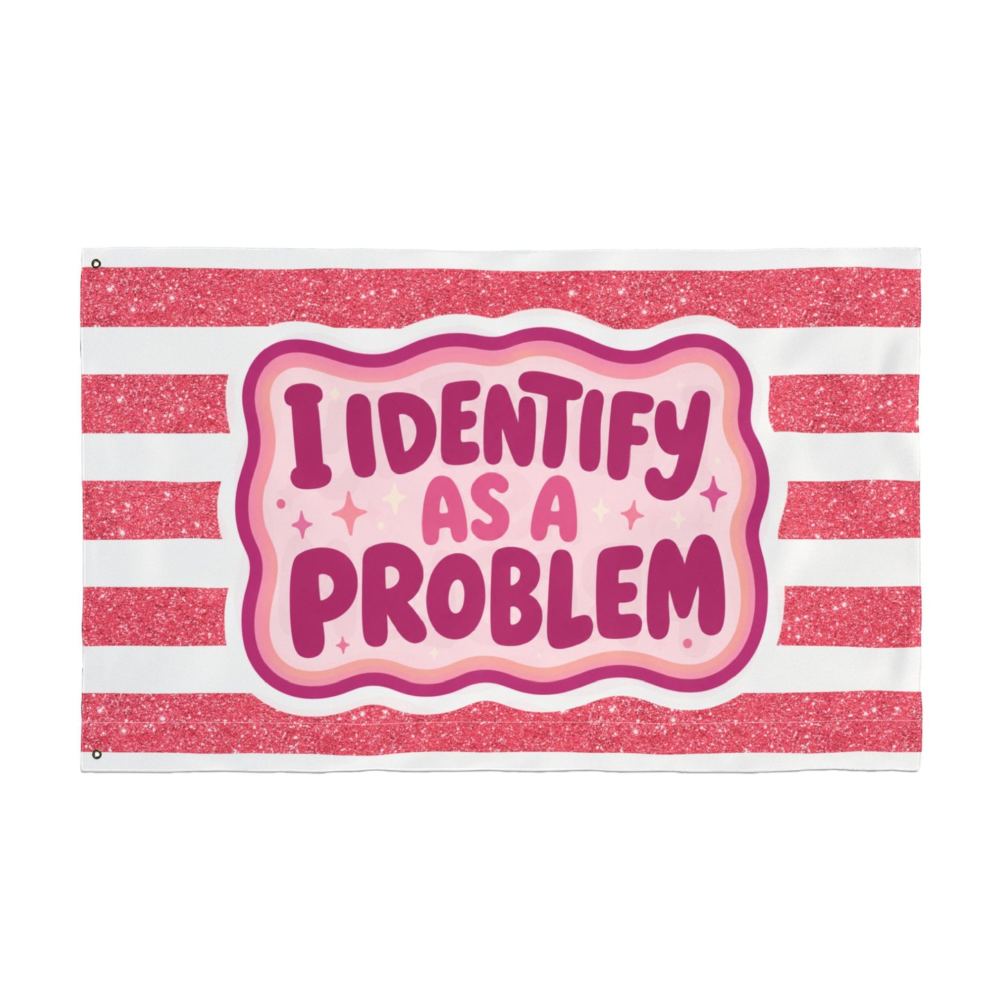 I Identify As A Problem Decorative Flag — Double-Sided Pink Striped Garden Banner