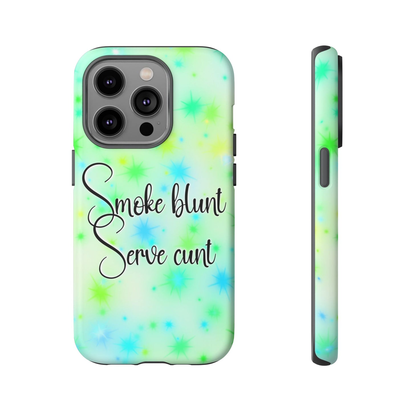 Phone Case — "Smoke blunt, Serve cunt" Green Starburst Tough Case