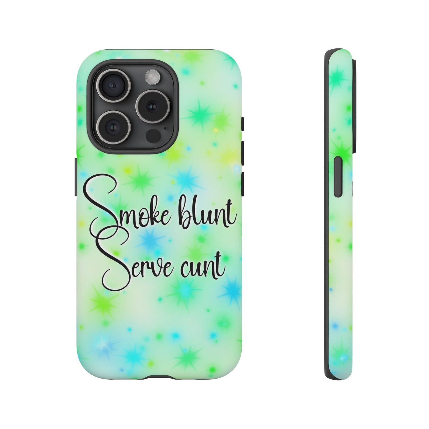Phone Case — "Smoke blunt, Serve cunt" Green Starburst Tough Case