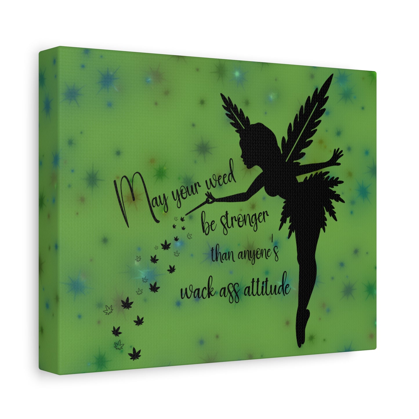 Canvas Wall Art — "May your weed be stronger than anyone's wack-ass attitude" Fairy Silhouette