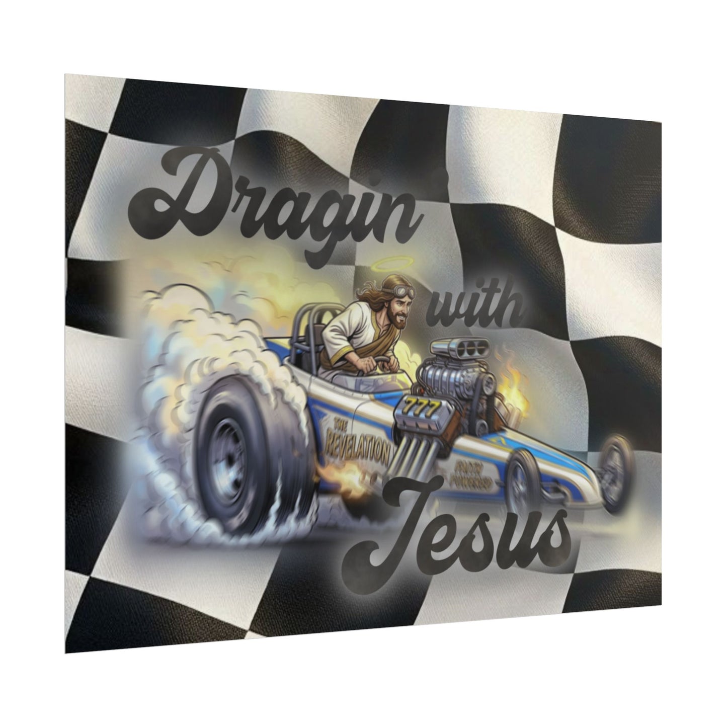 Dragin' With Jesus Dragster Poster — Checkered Flag Racing Wall Art