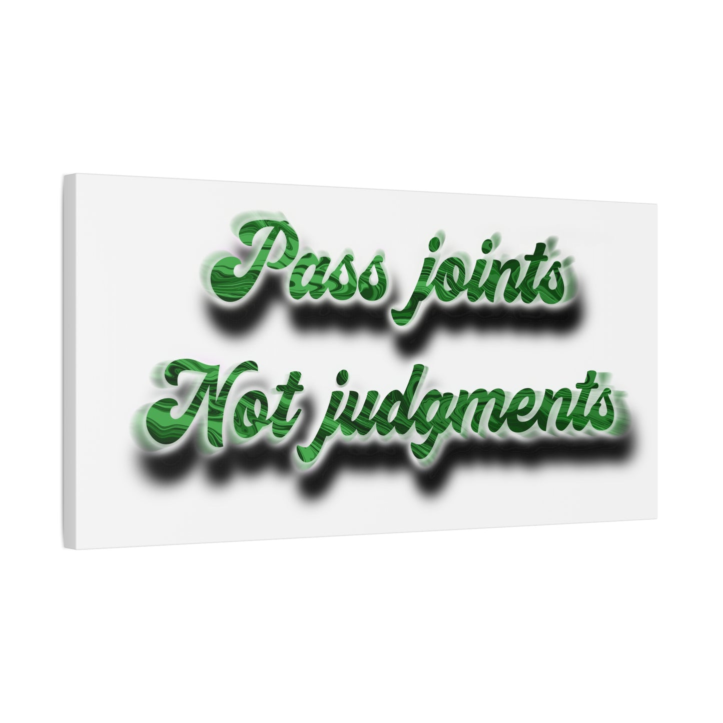 Canvas Wall Art — “Pass Joints Not Judgments” Green Script